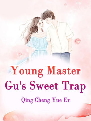 Young Master Gu's Sweet Trap